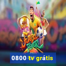 0800 tv grátis